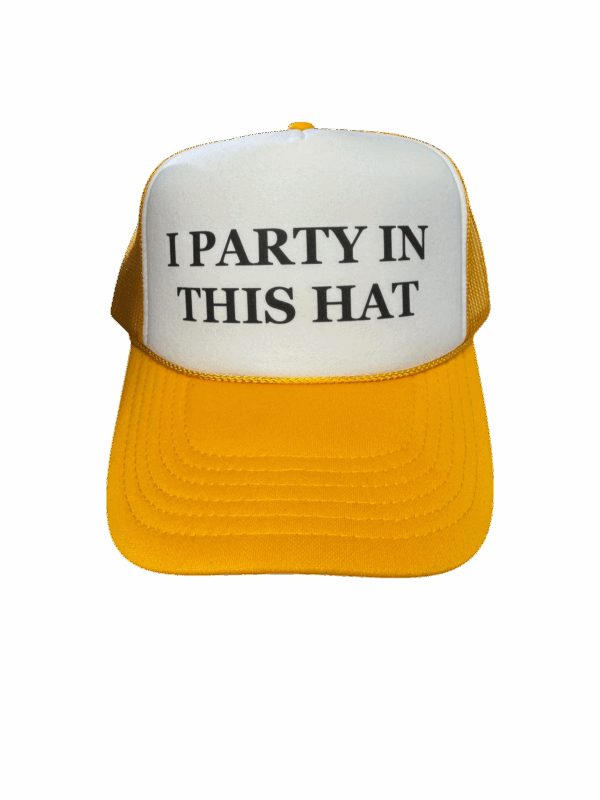 I Party In This Hat Trucker Hat - Mustard