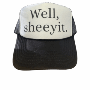 Well, Sheeyit Trucker Hat - Black & White