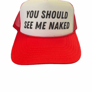 You Should See Me Naked Trucker Hat - Red